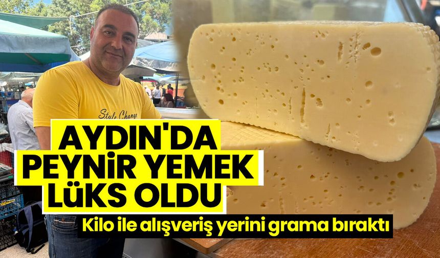 Aydın'da peynir yemek lüks oldu! Kilo ile alışveriş yerini grama bıraktı