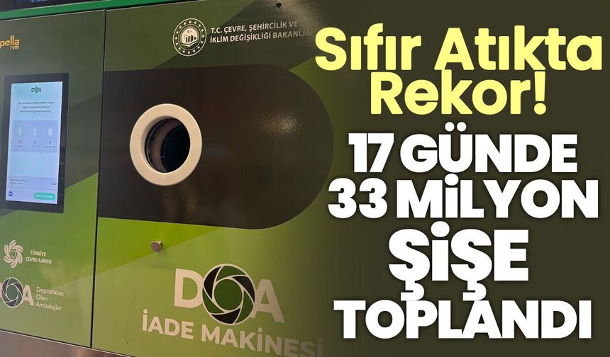 Sıfır Atıkta Rekor! 17 Günde 33 Mi̇lyon Şi̇şe Toplandı