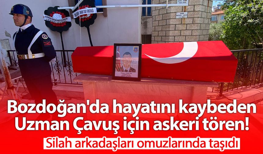Bozdoğan'da hayatını kaybeden Uzman Çavuş için askeri tören! Silah arkadaşları omuzlarında taşıdı