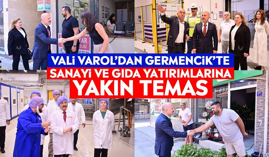 Vali Varol’dan Germencik’te: Sanayi ve gıda yatırımlarına yakın temas