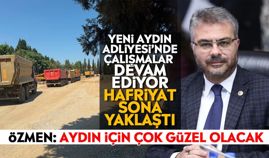 Yeni Aydın Adliyesi’nde çalışmalar devam ediyor: Hafriyat sona yaklaştı
