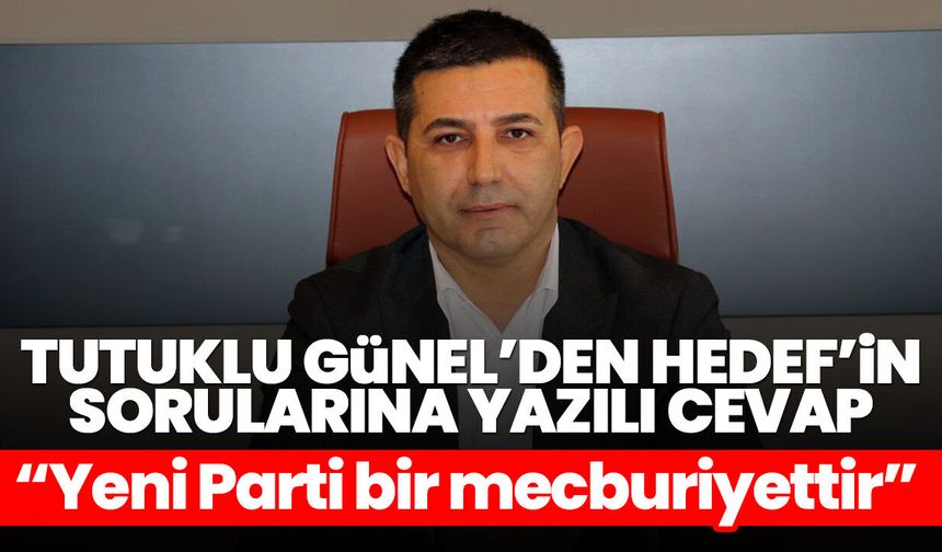 Cezaevindeki Günel’den ‘yeni parti’ açıklaması