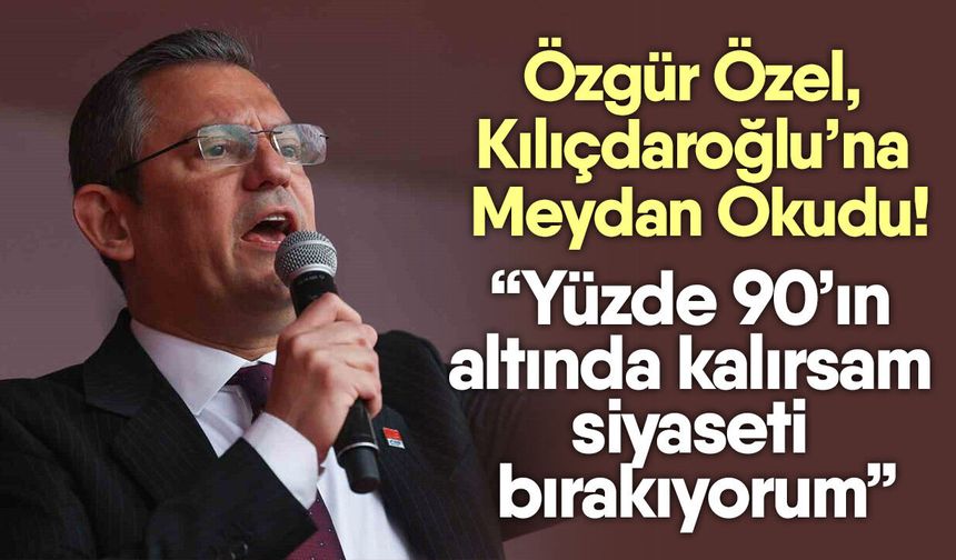 Özgür Özel, Kılıçdaroğlu’na Meydan Okudu! “Yüzde 90’ın altında kalırsam siyaseti bırakıyorum”