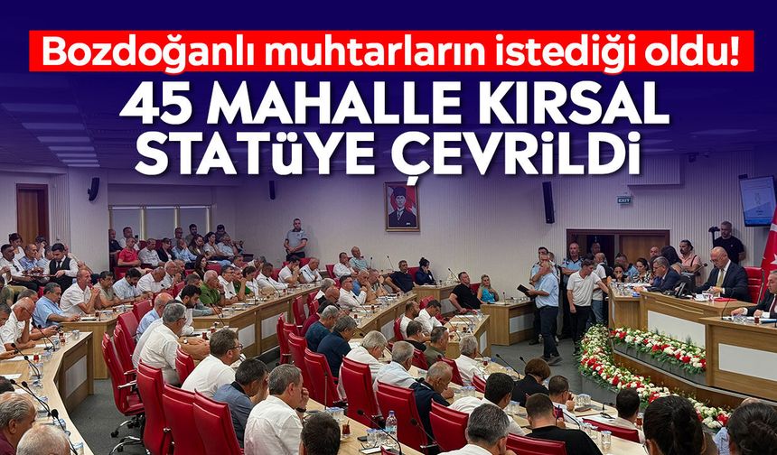 Bozdoğan’da 45 mahallenin akıbeti belli oldu!