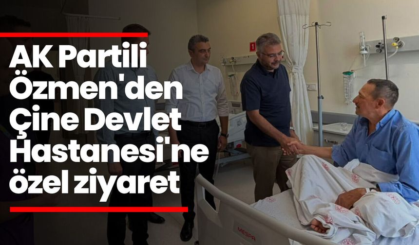 AK Partili Özmen'den Çine Devlet Hastanesi'ne özel ziyaret