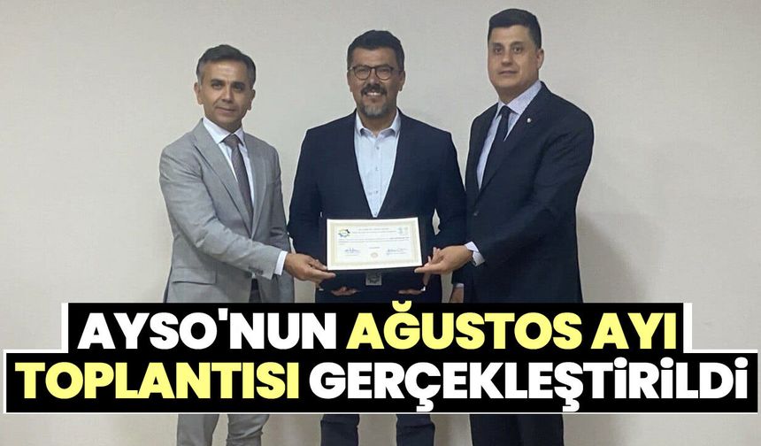 AYSO'nun Ağustos ayı toplantısı gerçekleştirildi