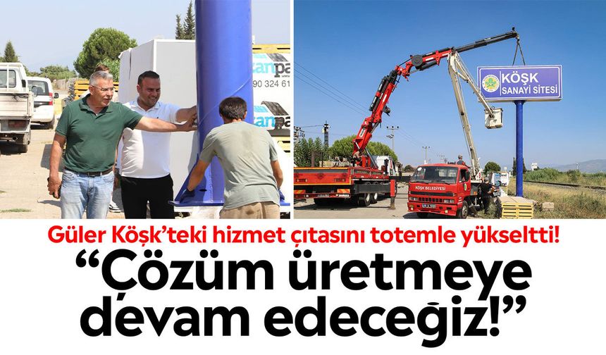 Aydın’ın bağımsız başkanı Güler’den ‘totem’ hizmeti