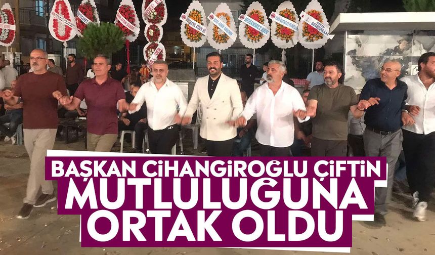 Başkan Cihangiroğlu çiftin mutluluğuna ortak oldu