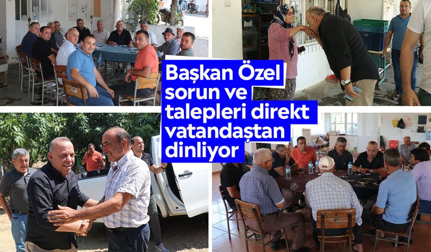 Başkan Özel sorun ve talepleri direkt vatandaştan dinliyor