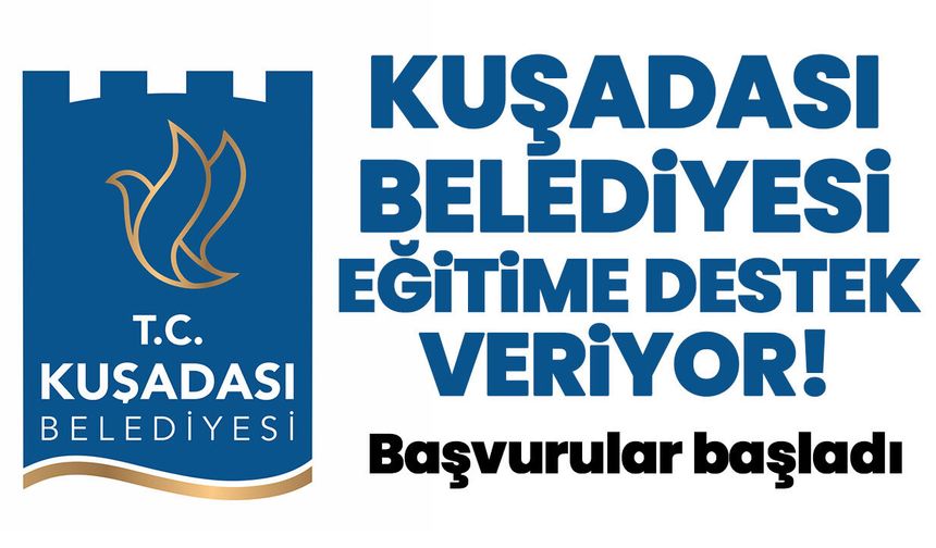 Kuşadası Belediyesi eğitime destek veriyor! Başvurular başladı