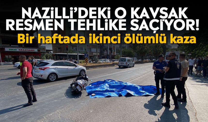 Nazilli’deki o kavşak resmen tehlike saçıyor! Bir haftada ikinci ölümlü kaza