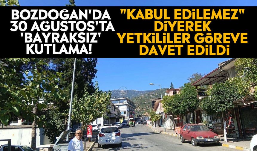 Bozdoğan'da 30 Ağustos'ta 'Bayraksız' kutlama! "Kabul edilemez" diyerek yetkililer göreve davet edildi