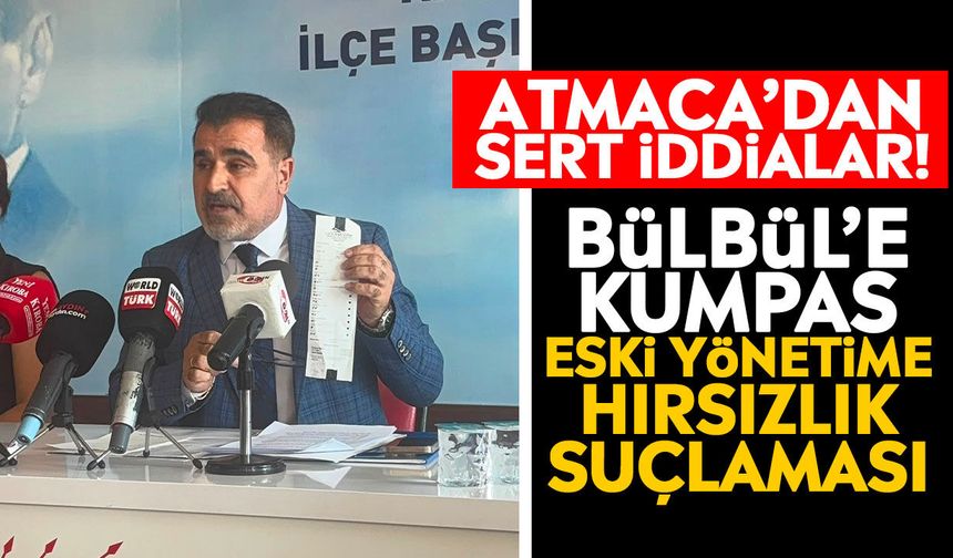 Atmaca’dan sert iddialar! Bülbül’e kumpas, eski yönetime hırsızlık suçlaması