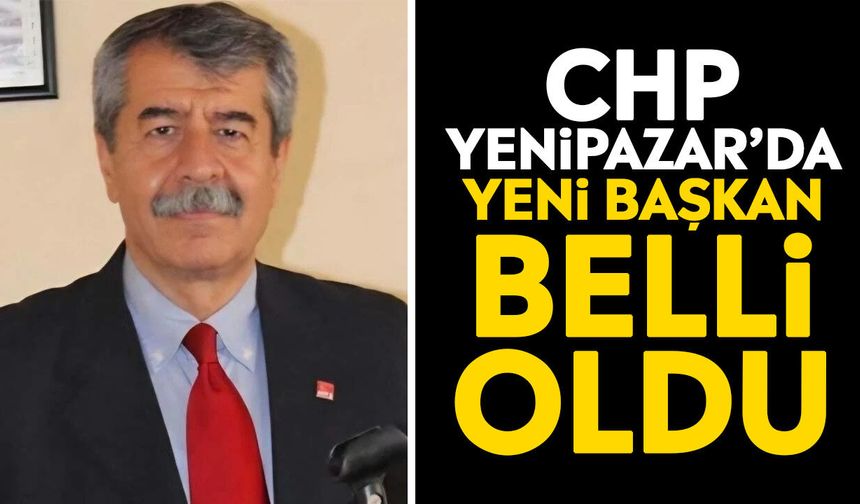 CHP Yenipazar’da yeni başkan belli oldu