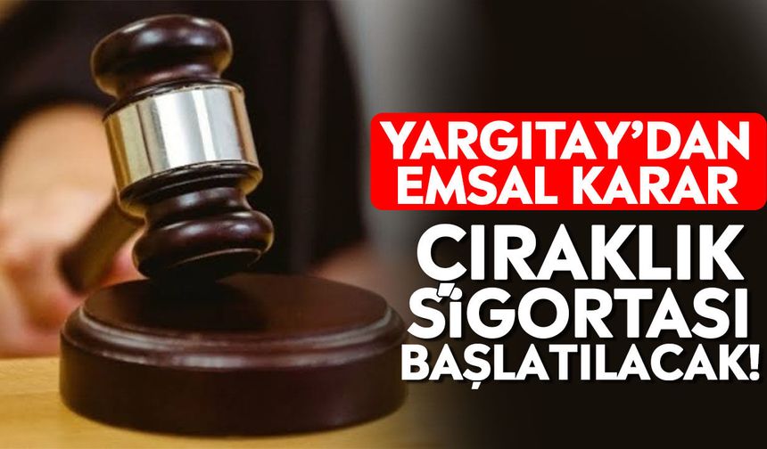 Yargıtay’dan Emsal Karar: Çıraklık Sigortası Başlatılacak!