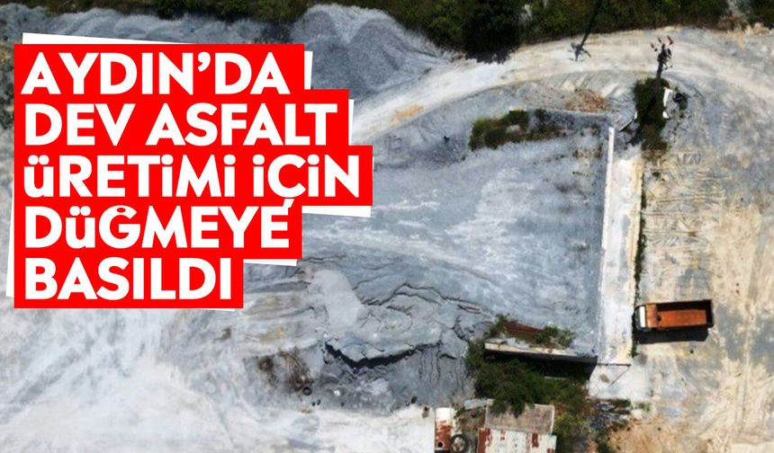 Aydın’daki yeni yol projeleri için asfalt tesisi kuruluyor