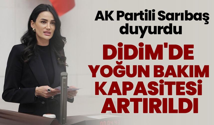 AK Partili Sarıbaş duyurdu! Didim'de yoğun bakım kapasitesi artırıldı