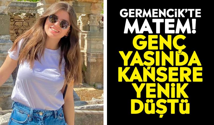 Germencik’te matem! Genç yaşında kansere yenik düştü