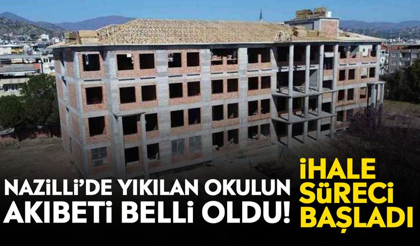 Nazilli’de yıkılan okulun akıbeti belli oldu! İhale süreci başladı