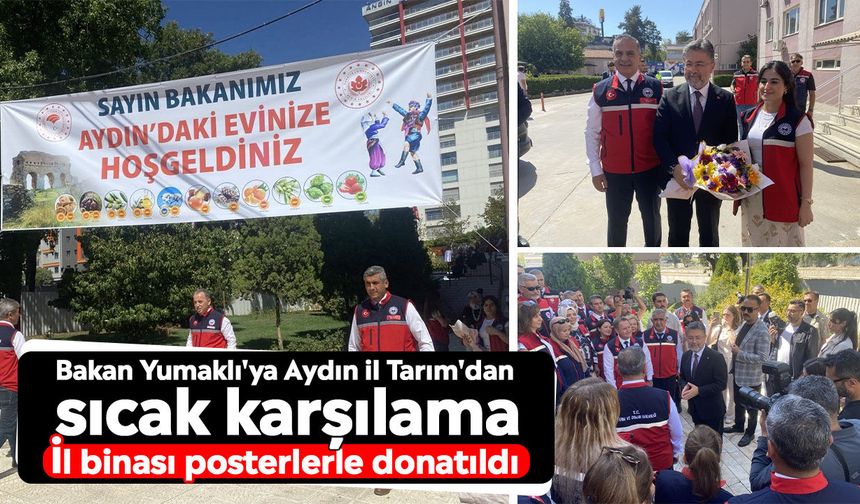 Bakan Yumaklı'ya Aydın İl Tarım'dan sıcak karşılama: İl binası posterlerle donatıldı