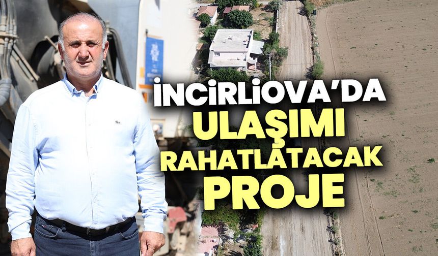 İncirliova’da ulaşımı rahatlatacak proje