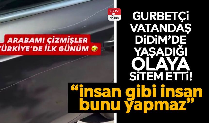Gurbetçi vatandaş Didim’de yaşadığı olaya sitem etti! “İnsan gibi insan bunu yapmaz”