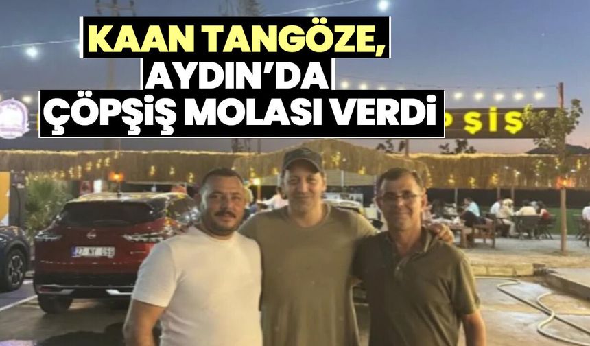 Kaan Tangöze, Aydın’da çöpşiş molası verdi
