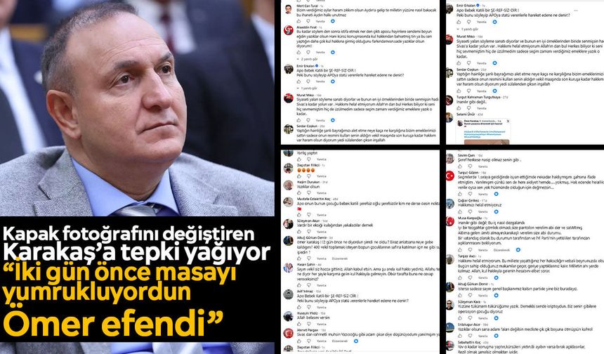 Kapak fotoğrafını değiştiren Karakaş’a tepki yağıyor: “İki gün önce masayı yumrukluyordun Ömer efendi”