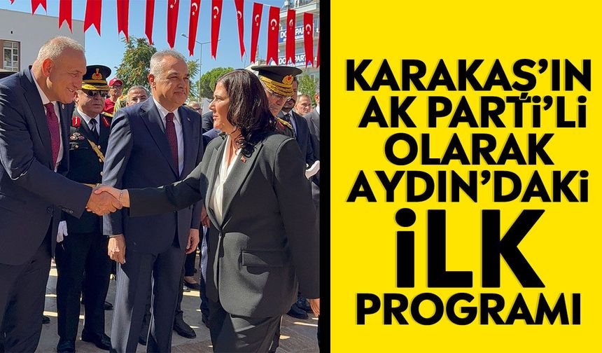 Karakaş’ın AK Parti’li olarak Aydın’daki ilk programı