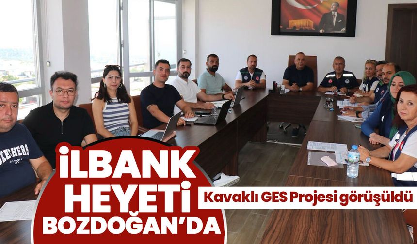 İLBANK heyeti Bozdoğan’da! Kavaklı GES Projesi görüşüldü