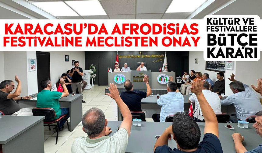 Karacasu’da Afrodisias Festivaline meclisten onay: Kültür ve festivallere bütçe kararı