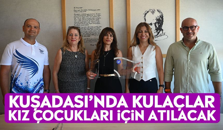 Kuşadası’nda kulaçlar kız çocukları için atılacak
