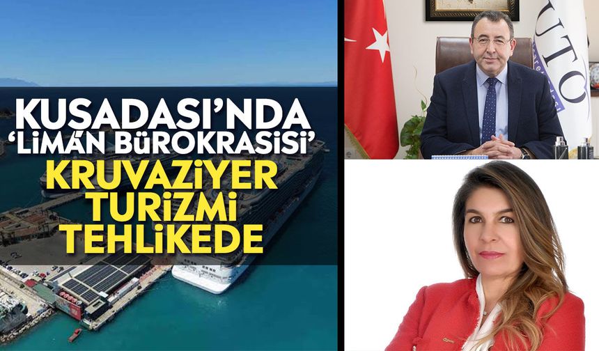 Kuşadası’nda ‘Liman Bürokrasisi’: Kruvaziyer Turizmi tehlikede