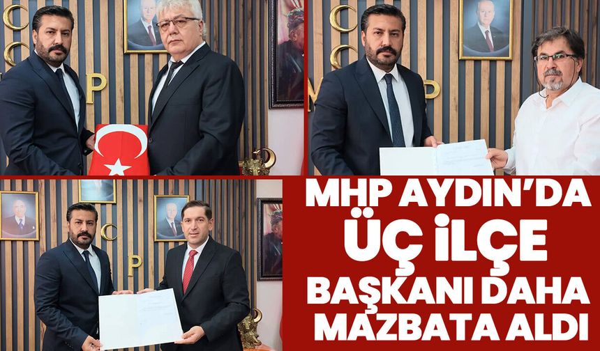 MHP Aydın’da üç ilçe başkanı daha mazbata aldı
