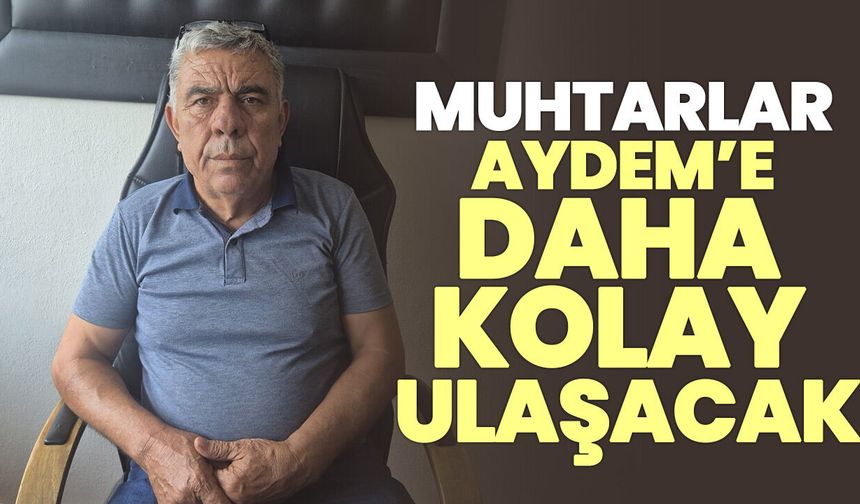 Muhtarlar AYDEM’e daha kolay ulaşacak