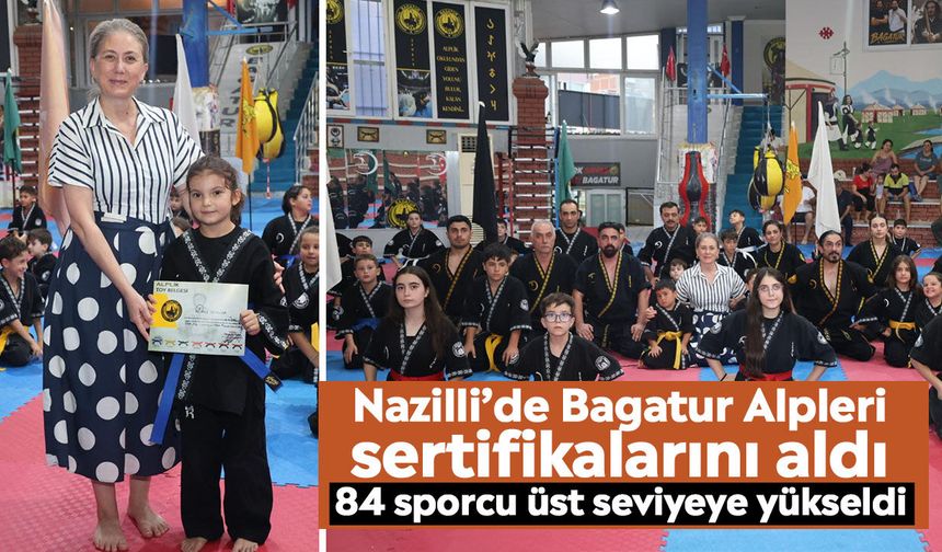 Nazilli’de Bagatur Alpleri sertifikalarını aldı: 84 sporcu üst seviyeye yükseldi