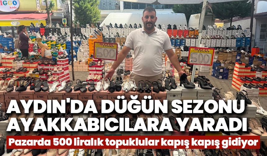 Aydın'da düğün sezonu ayakkabıcılara yaradı
