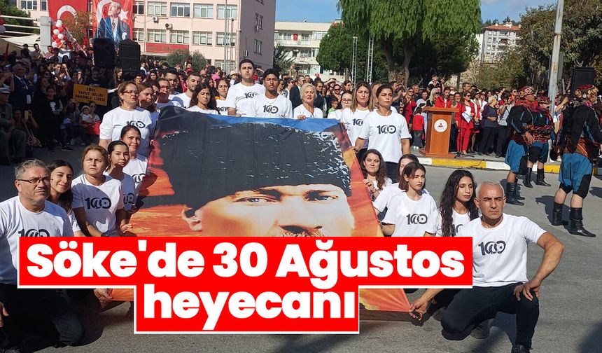 Söke'de 30 Ağustos heyecanı
