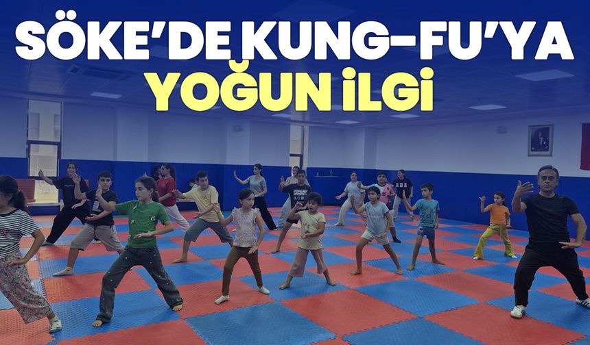 Söke’de Kung-Fu’ya yoğun ilgi