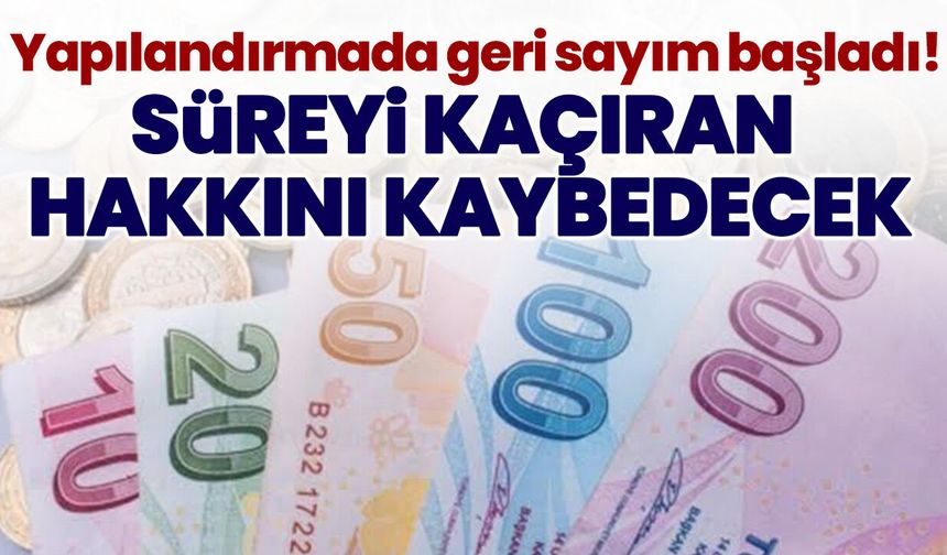 Yapılandırmada geri sayım başladı! Süreyi kaçıran hakkını kaybedecek