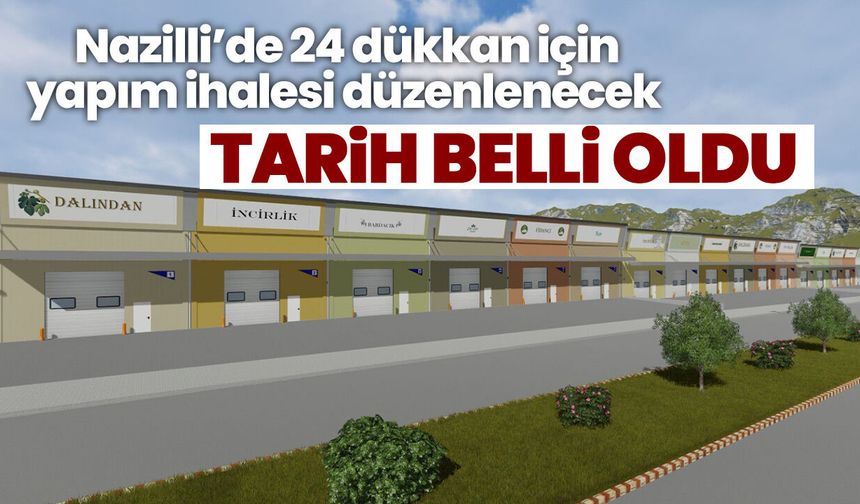 Nazilli’de 24 dükkan için yapım ihalesi düzenlenecek! Tarih belli oldu