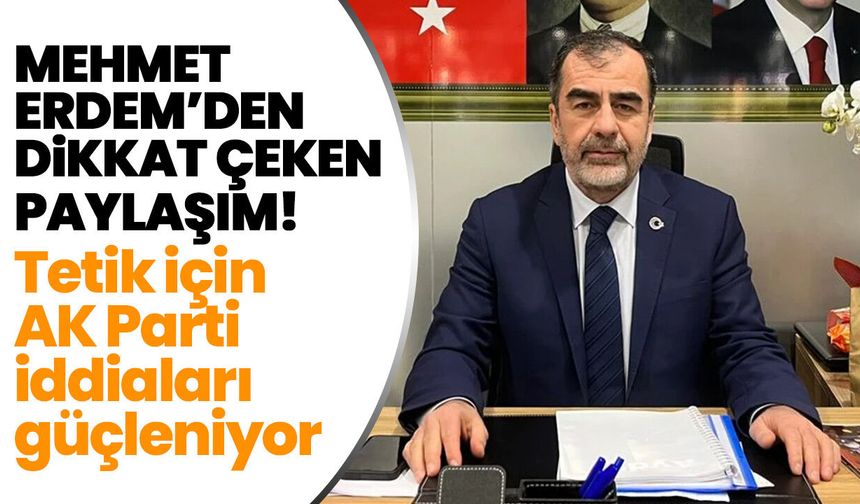 Mehmet Erdem’den dikkat çeken paylaşım! Tetik için AK Parti iddiaları güçleniyor