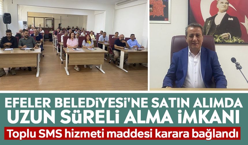 Efeler Belediyesi'ne satın alımda uzun süreli alma imkanı