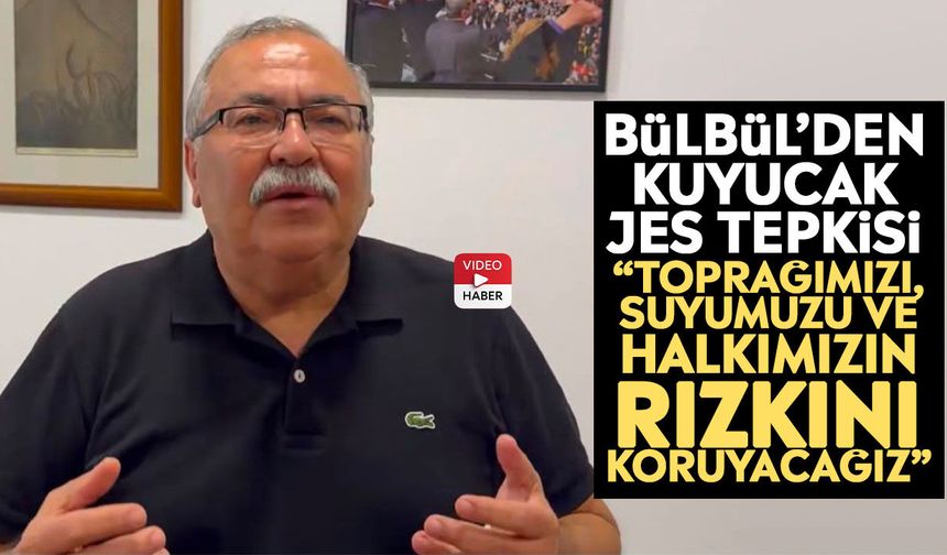 Bülbül’den Kuyucak JES tepkisi: “Toprağımızı, suyumuzu ve halkımızın rızkını koruyacağız”
