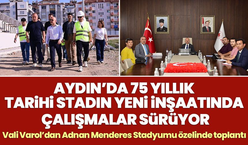 Aydın’da 75 yıllık tarihi stadın yeni inşaatında çalışmalar sürüyor