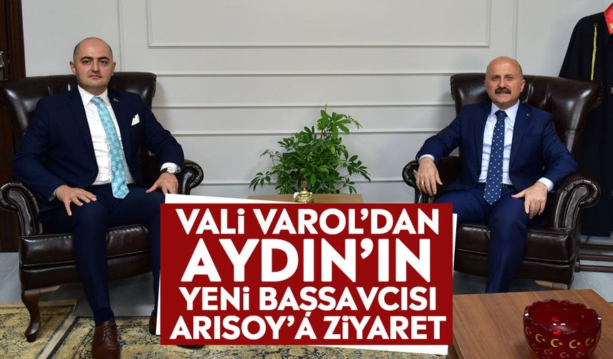 Vali Varol’dan Aydın’ın yeni Başsavcısı Arısoy’a ziyaret