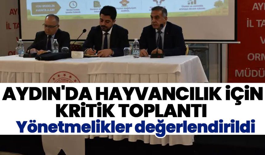 Aydın'da hayvancılık için kritik toplantı!