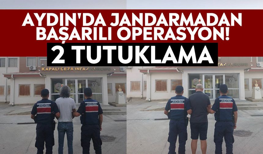 Aydın'da jandarmadan başarılı operasyon! 2 tutuklama