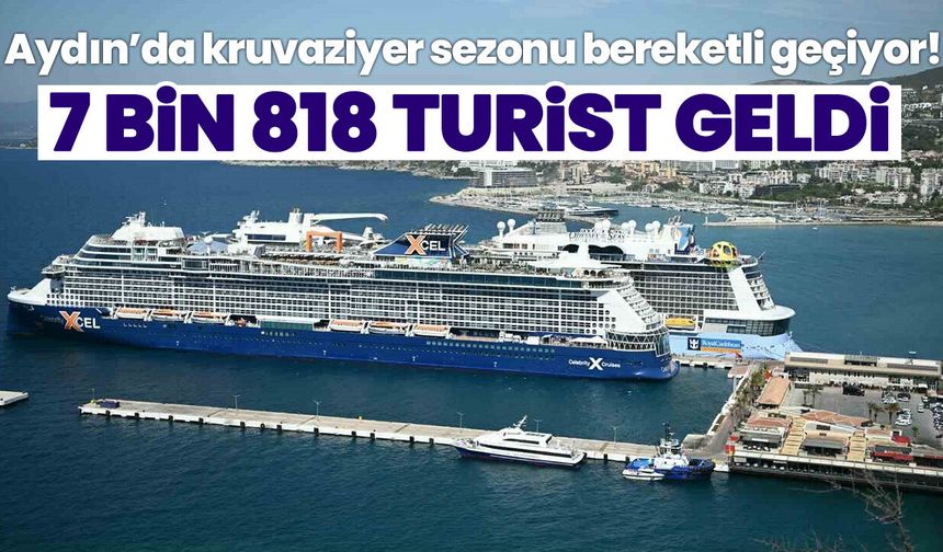 Aydın’da kruvaziyer sezonu bereketli geçiyor! 7 bin 818 turist geldi