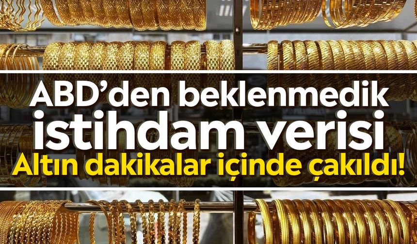 ABD’den beklenmedik istihdam verisi: Altın dakikalar içinde çakıldı!